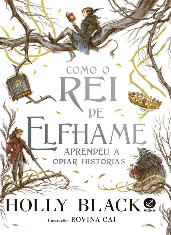 Como O Rei De Elfhame Aprendeu A Odiar Histórias - LC - Livros
