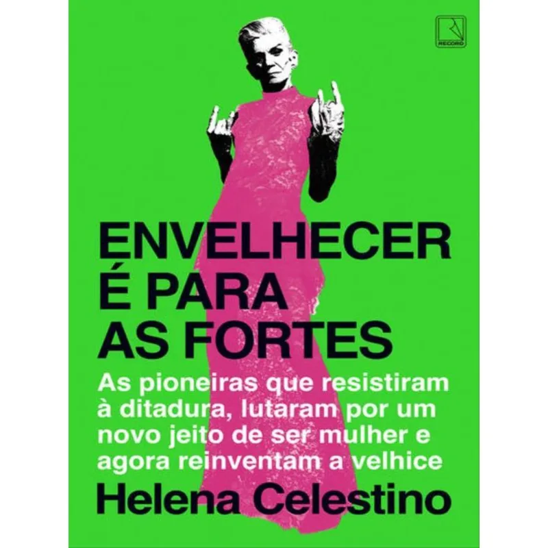 ENVELHECER É PARA AS FORTES