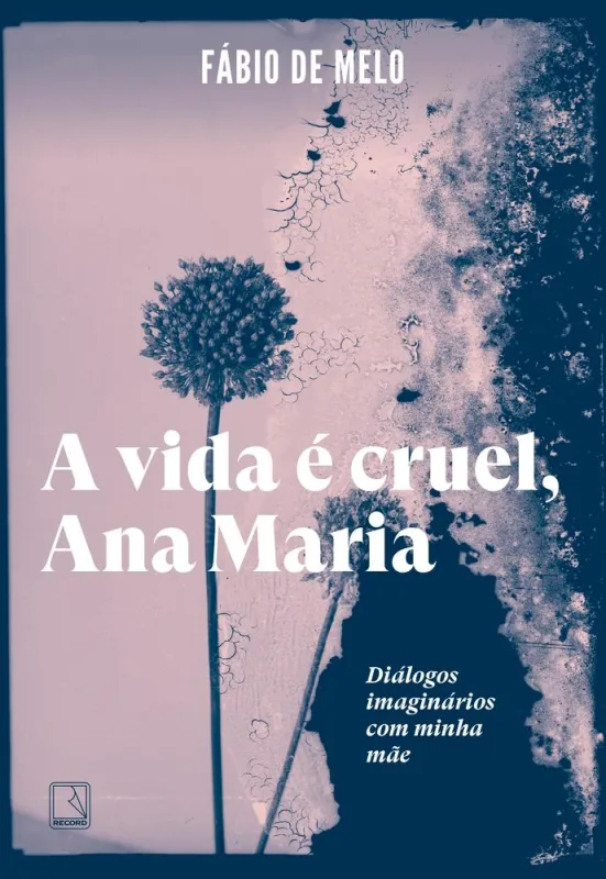 A Vida É Cruel, Ana Maria - LC