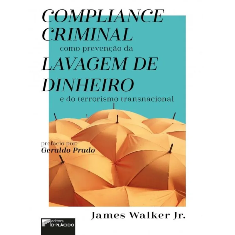 COMPLIANCE CRIMINAL COMO PREVENÇÃO DA LAVAGEM DE DINHEIRO E DO TERRORISMO TRANSNACIONAL