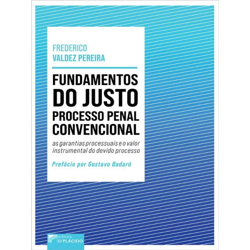 FUNDAMENTOS DO JUSTO PROCESSO PENAL CONVENCIONAL
