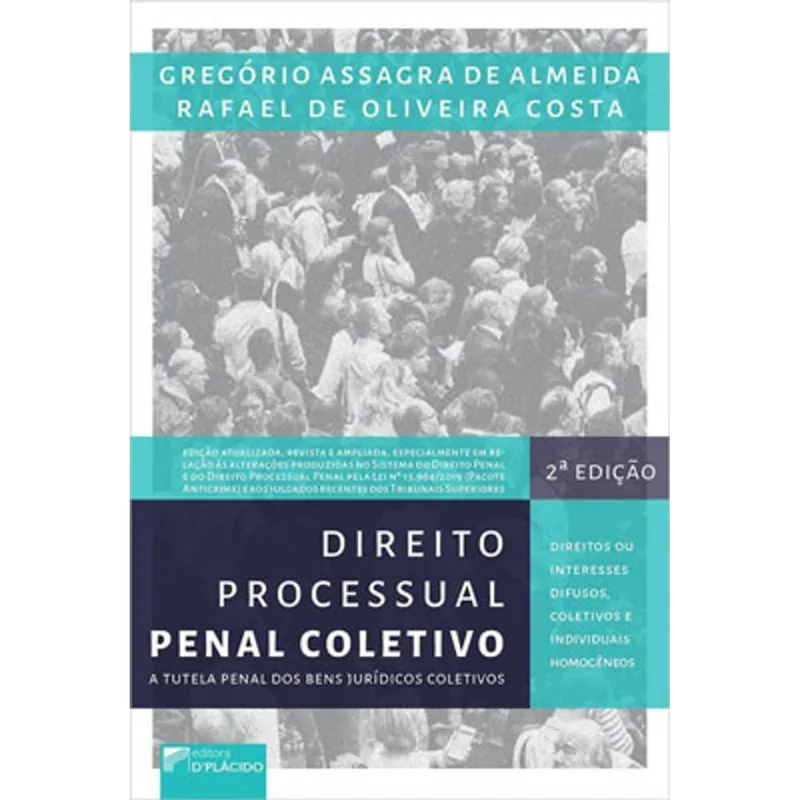 DIREITO PROCESSUAL PENAL COLETIVO - A TUTELA PENAL DOS BENS JURÍDICOS COLETIVOS