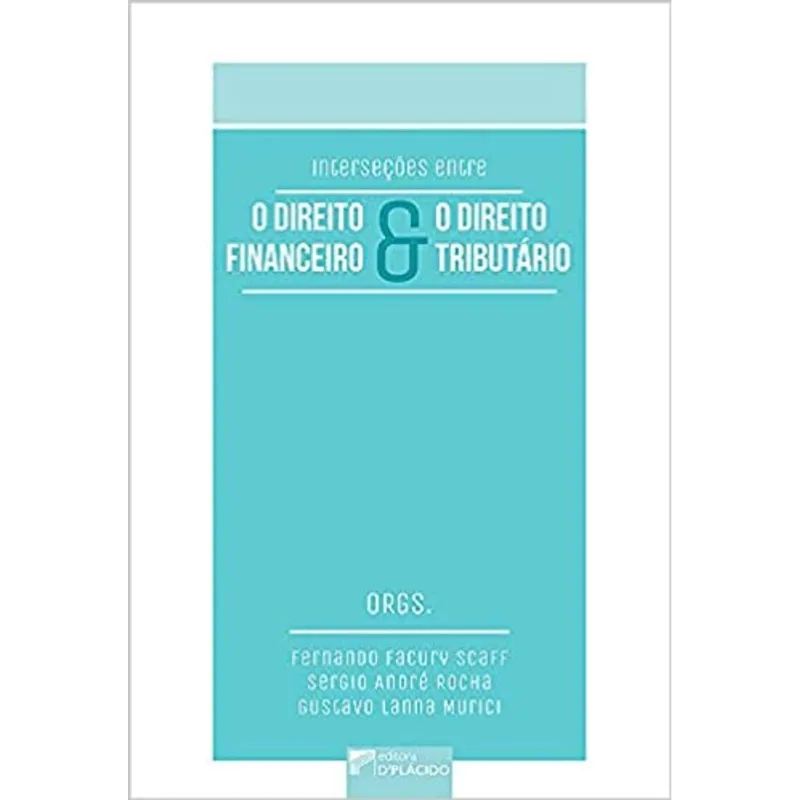 INTERSEÇÕES ENTRE O DIREITO FINANCEIRO E O DIREITO TRIBUTÁRIO