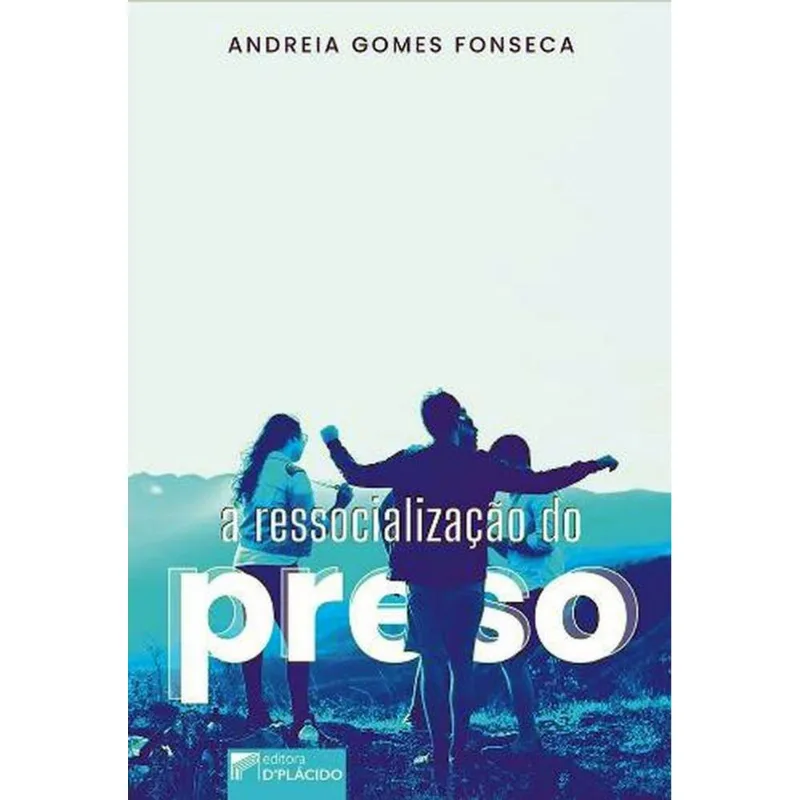 A RESSOCIALIZAÇÃO DO PRESO