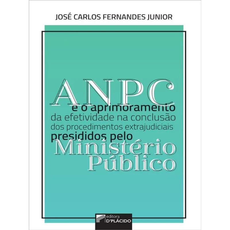 ANPC E O APRIMORAMENTO DA EFETIVIDADE NA CONCLUSÃO DOS PROCEDIMENTOS EXTRAJUDICIAIS DE PRESIDIDOS PE