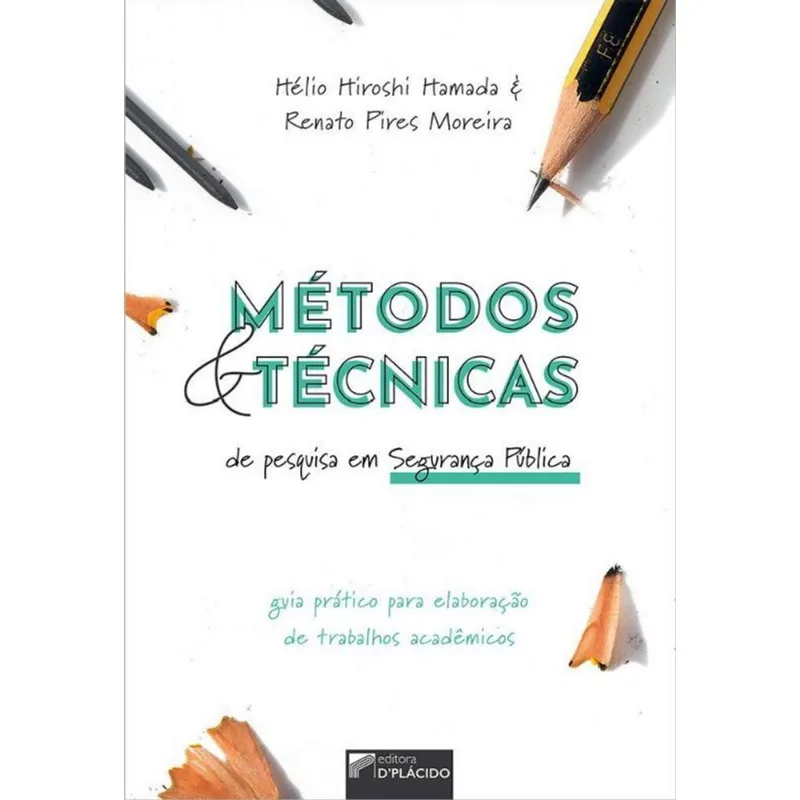 MÉTODOS E TÉCNICAS DE PESQUISA EM SEGURANÇA PÚBLICA