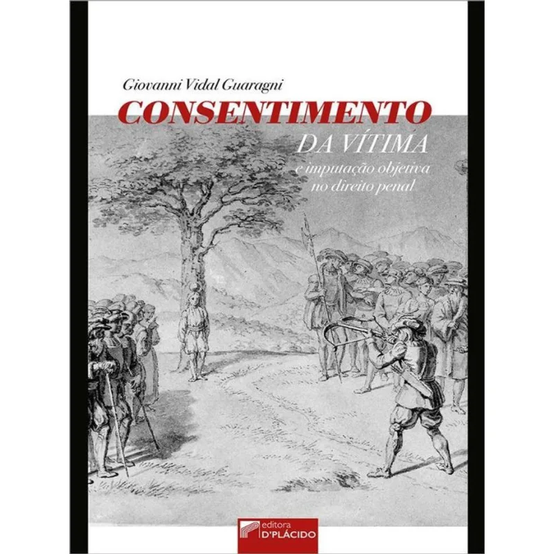 CONSENTIMENTO DA VÍTIMA E IMPUTAÇÃO OBJETIVA NO DIREITO PENAL