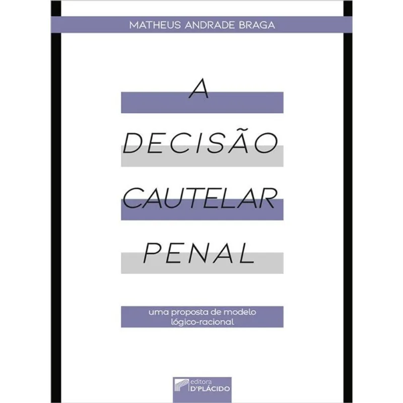 A DECISÃO CAUTELAR PENAL