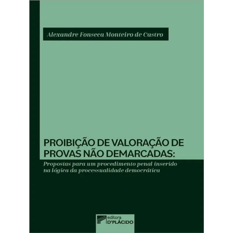 PROIBIÇÃO DE VALORAÇÃO DE PROVAS NÃO DEMARCADAS