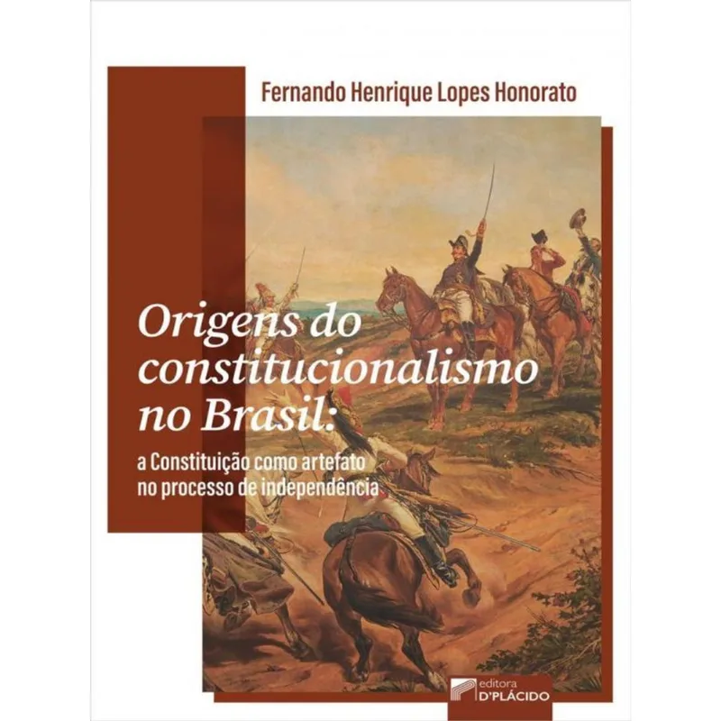 ORIGENS DO CONSTITUCIONALISMO NO BRASIL - VOL. 1