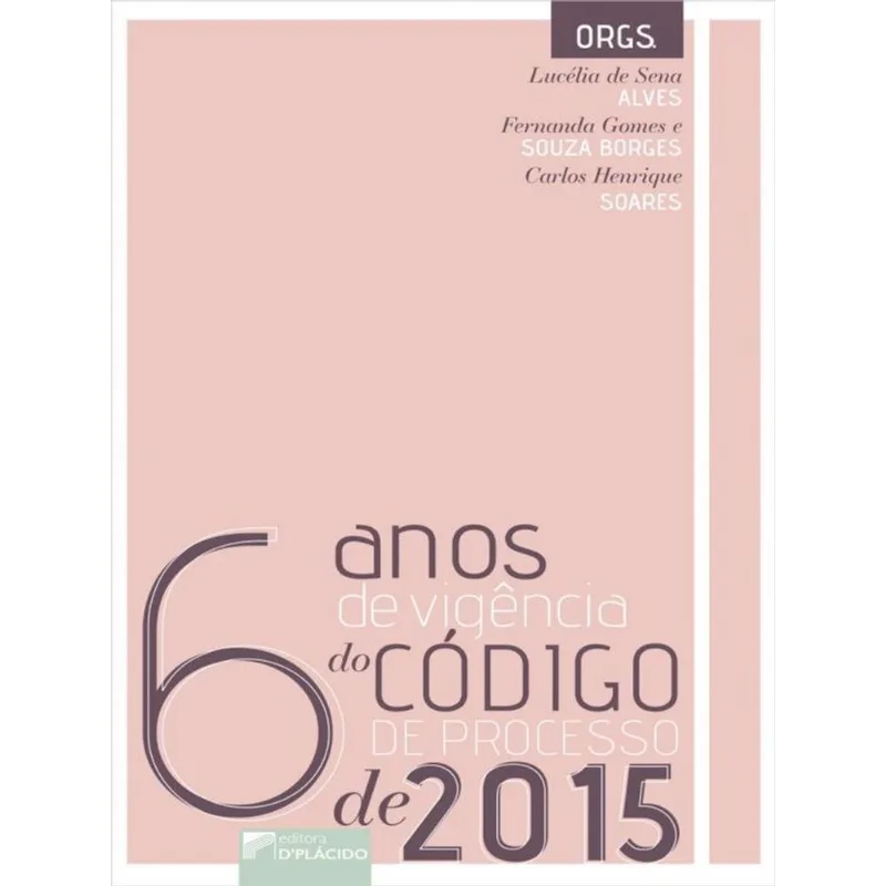 6 ANOS DE VIGÊNCIA DO CÓDIGO DE PROCESSO DE 2015