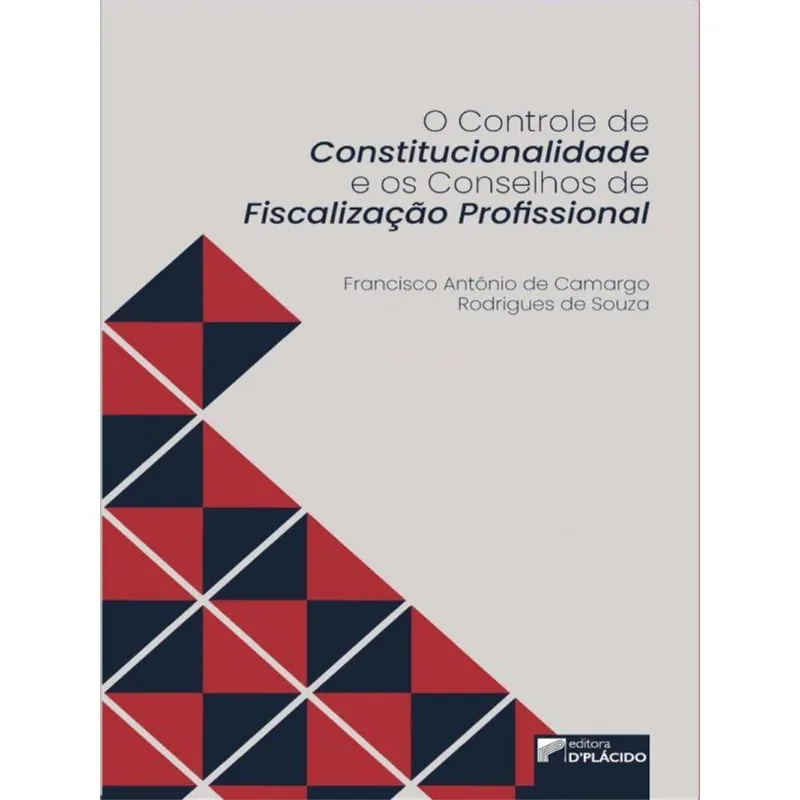 O CONTROLE DE CONSTITUCIONALIDADE E OS CONSELHOS DE FISCALIZAÇÃO PROFISSIONAL - 2023