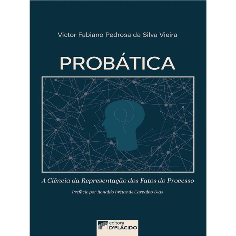 PROBÁTICA - A CIÊNCIA DA REPRESENTAÇÃO DOS FATOS