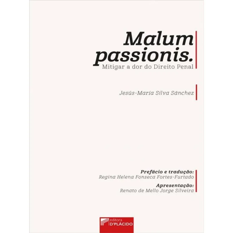 MALUM PASSIONIS - MITIGAR A DOR DO DIREITO PENAL - VOL. 1