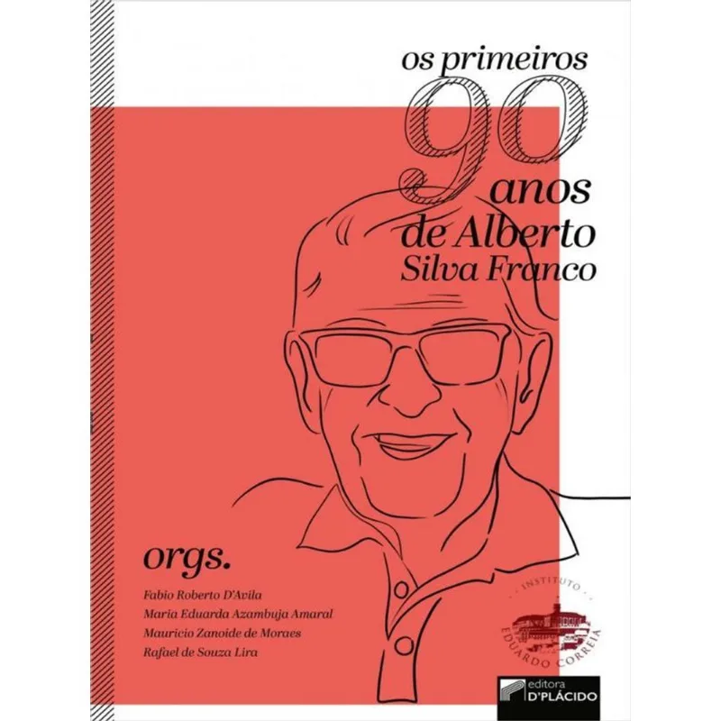 OS PRIMEIROS 90 ANOS DE ALBERTO SILVA FRANCO