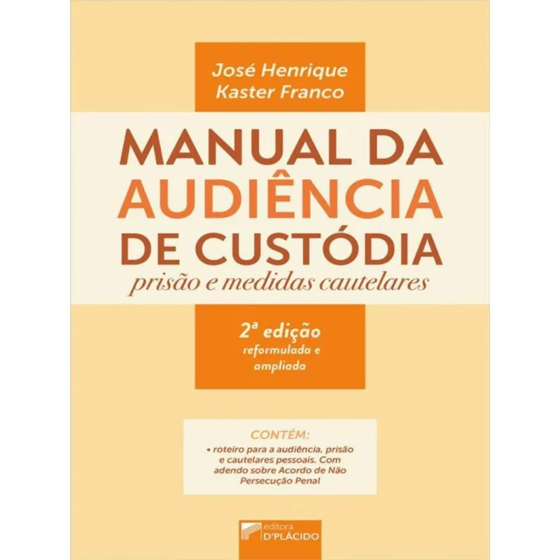 MANUAL DA AUDIÊNCIA DE CUSTÓDIA - VOL. 1