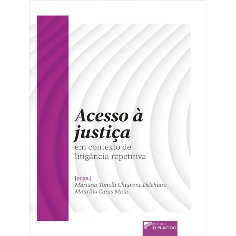 ACESSO À JUSTIÇA EM CONTEXTO DE LITIGÂNCIA REPETITIVA