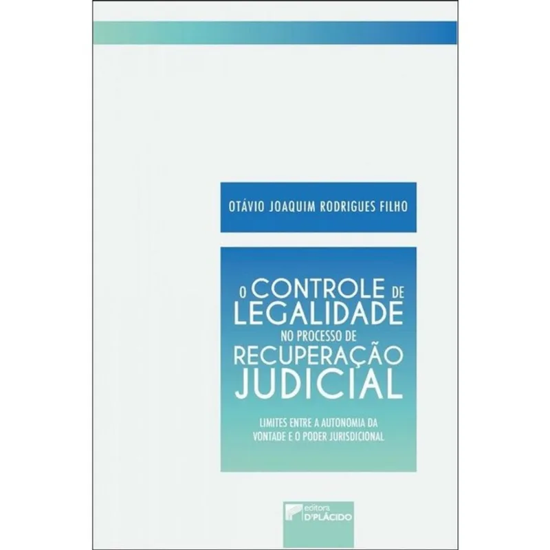 O CONTROLE DE LEGALIDADE NO PROCESSO DE RECUPERAÇÃO JUDICIAL