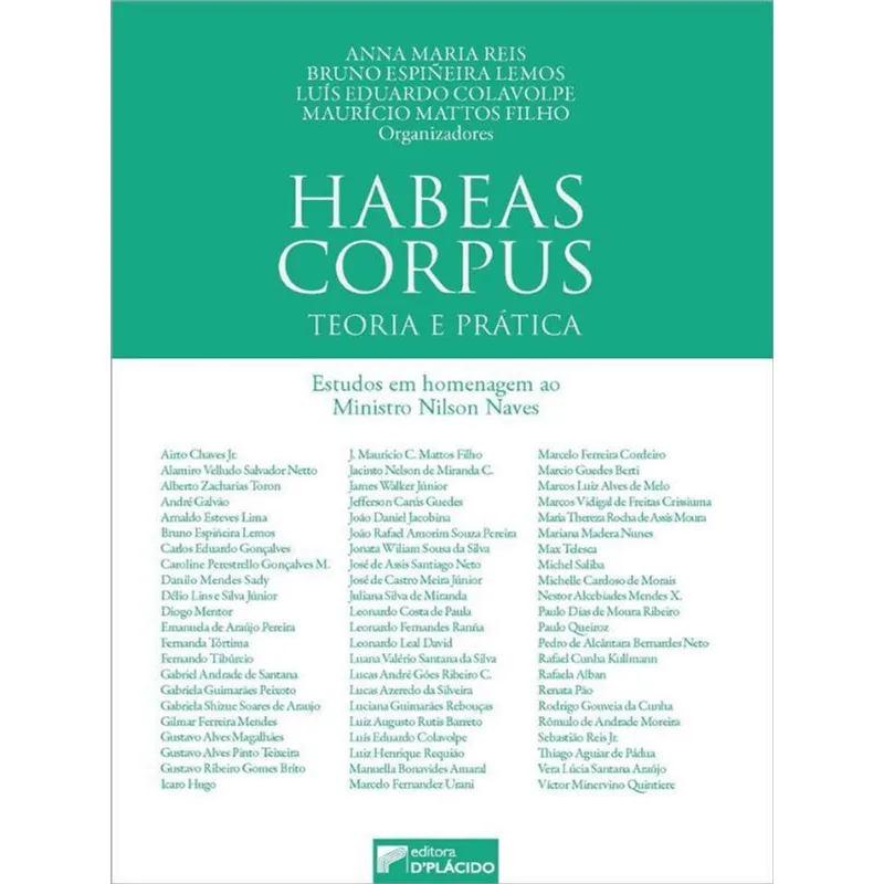 HABEAS CORPUS: TEORIA E PRÁTICA. ESTUDOS EM HOMENAGEM AO MINISTRO NILSON NAVES