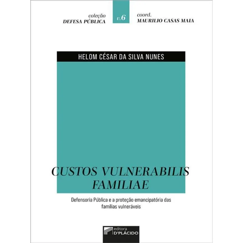 CUSTOS VULNERABILIS FAMILIAE: DEFENSORIA PÚBLICA E A PROTEÇÃO EMANCIPATÓRIA DAS FAMÍLIAS VULNERÁVEIS