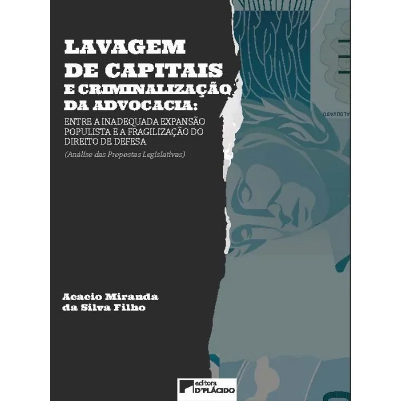 LAVAGEM DE CAPITAIS E CRIMINALIZAÇÃO DA ADVOCACIA