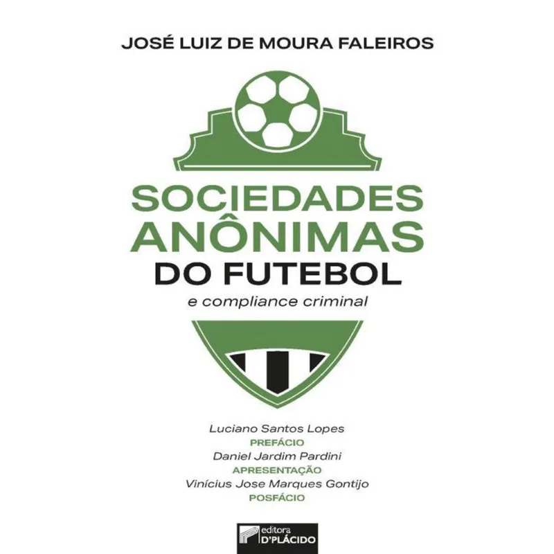 SOCIEDADES ANÔNIMAS DO FUTEBOL E COMPLIANCE CRIMINAL - VOL. 1