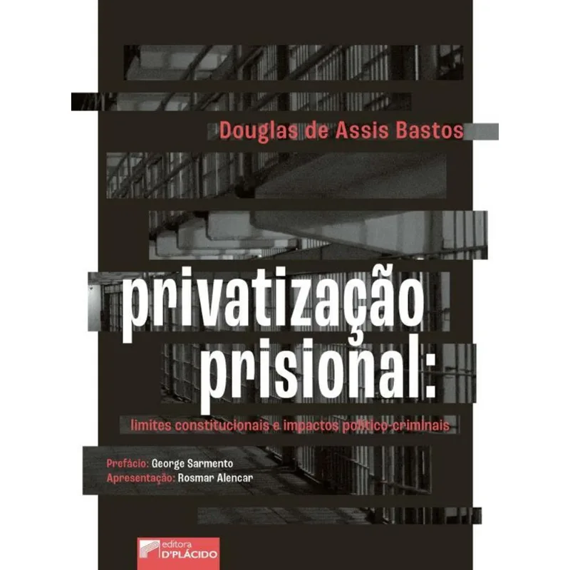 PRIVATIZAÇÃO PRISIONAL - VOL. 1