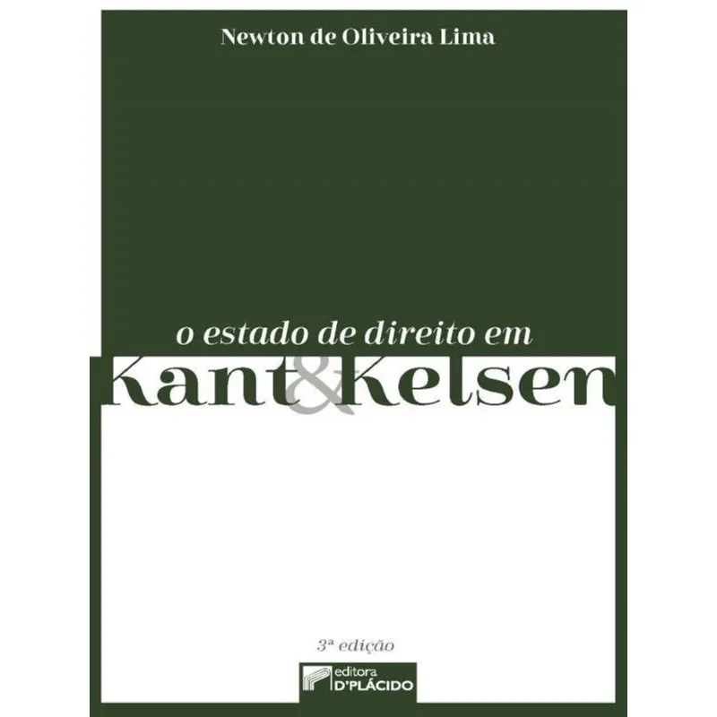 O ESTADO DE DIREITO EM KANT E KELSEN - VOL. 1