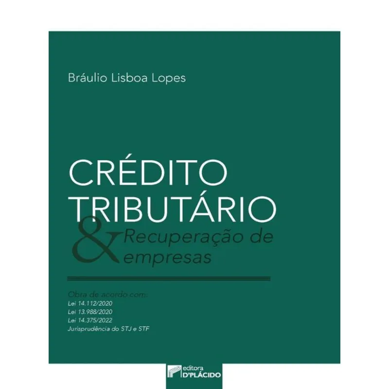 CRÉDITO TRIBUTÁRIO E RECUPERAÇÃO DE EMPRESAS - VOL. 1