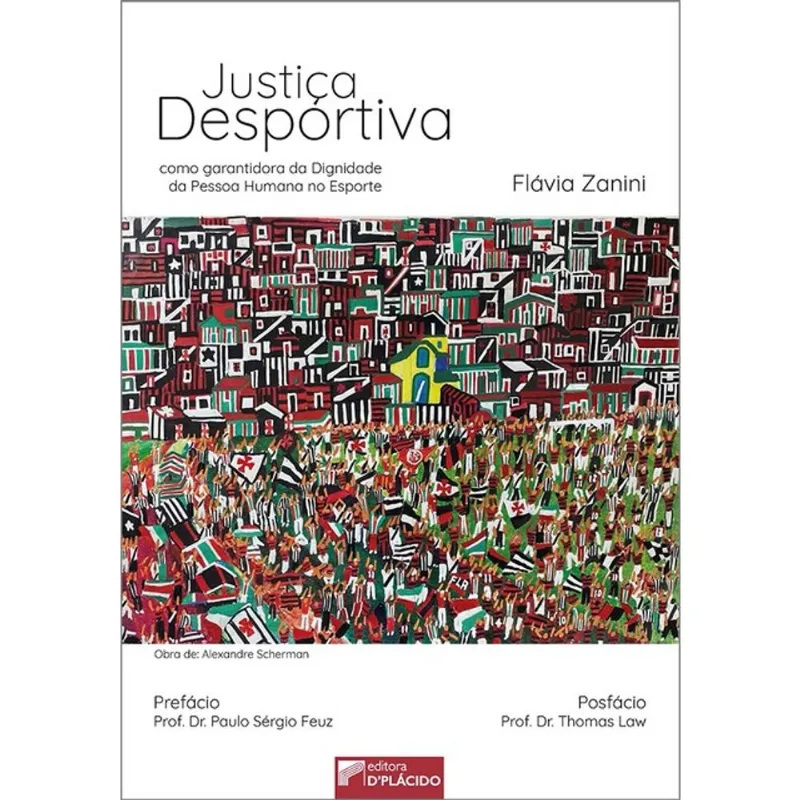JUSTIÇA DESPORTIVA COMO GARANTIDORA DA DIGNIDADE DA PESSOA HUMANA NO ESPORTE