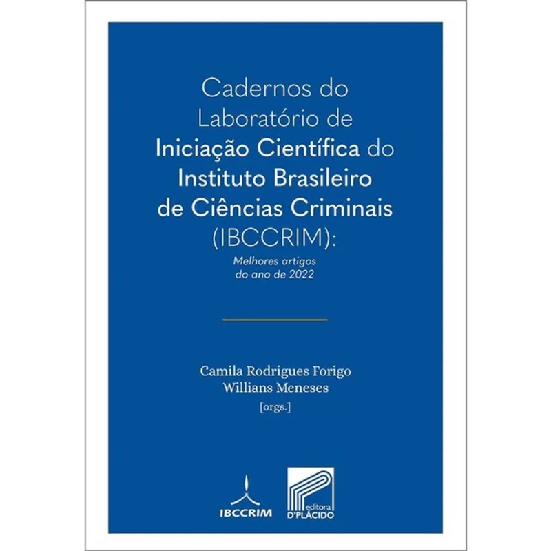 CADERNOS DO LABORATÓRIO DE INICIAÇÃO CIENTÍFICA DO INSTITUTO BRASILEIRO DE CIÊNCIAS CRIMINAIS (IBCCR