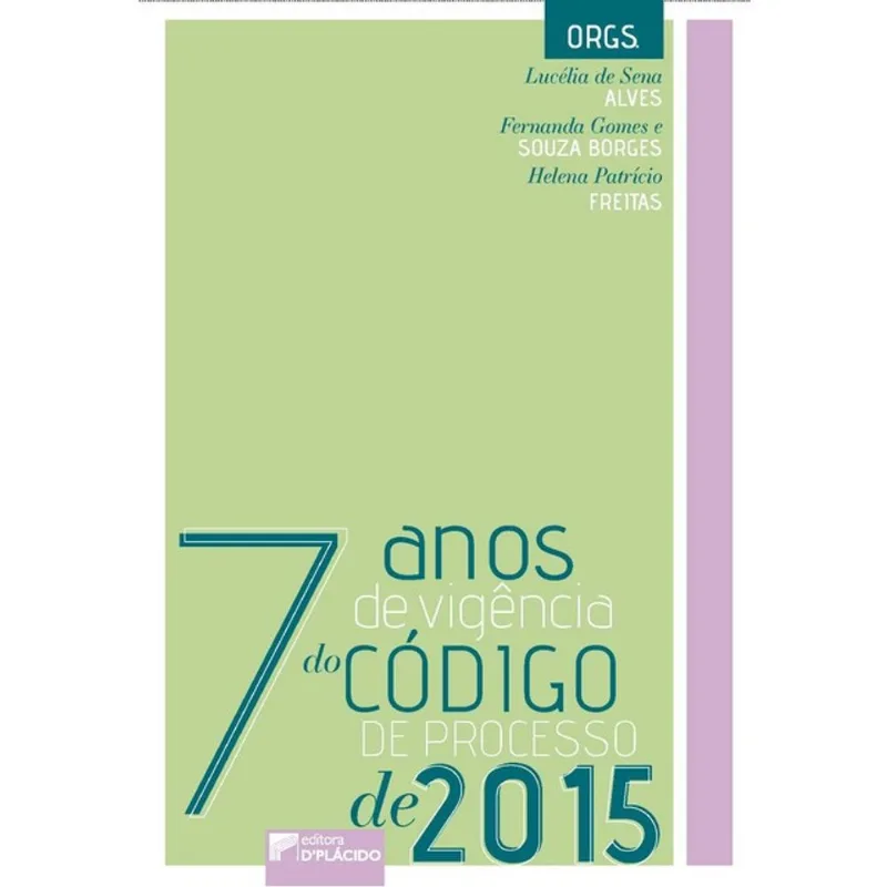 7 ANOS DE VIGÊNCIA DO CÓDIGO DE PROCESSO DE 2015