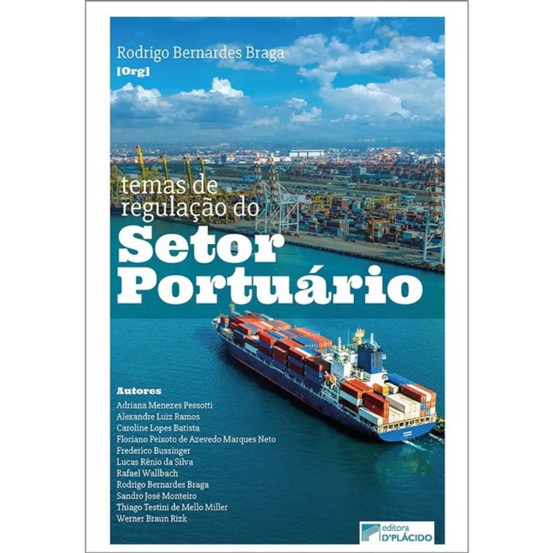 TEMAS DE REGULAÇÃO DO SETOR PORTUÁRIO - VOL. 1