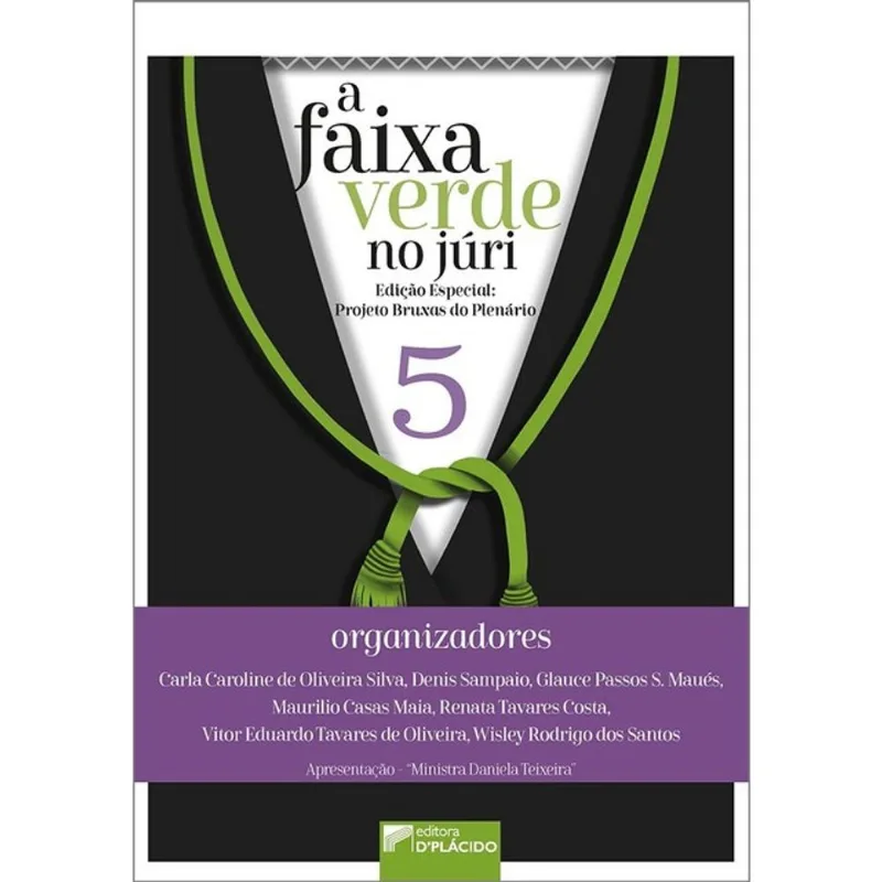 A FAIXA VERDE NO JÚRI: HISTÓRIAS DE DEFENSORAS E DEFENSORES PÚBLICOS - VOL. 5