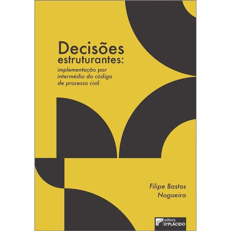 DECISÕES ESTRUTURANTES: IMPLEMENTAÇÃO POR INTERMÉDIO DO CÓDIGO DE PROCESSO CIVIL