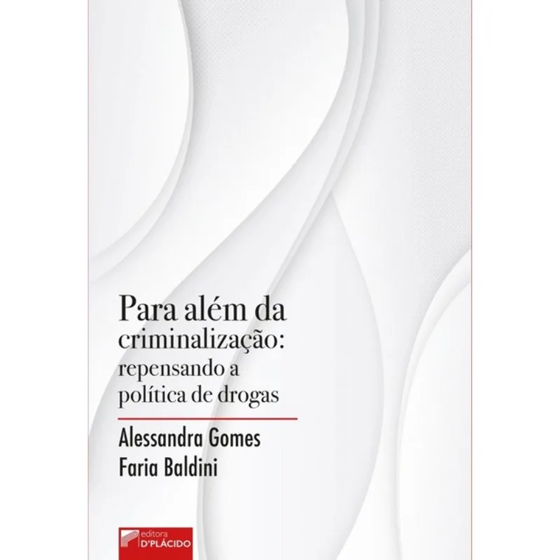 PARA ALÉM DA CRIMINALIZAÇÃO: REPENSANDO A POLÍTICA DE DROGAS