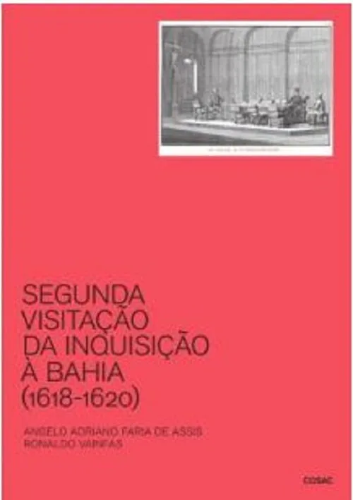Segunda Visitacao Da Inquisicao A Bahia 1618-1620 - LC - Livros
