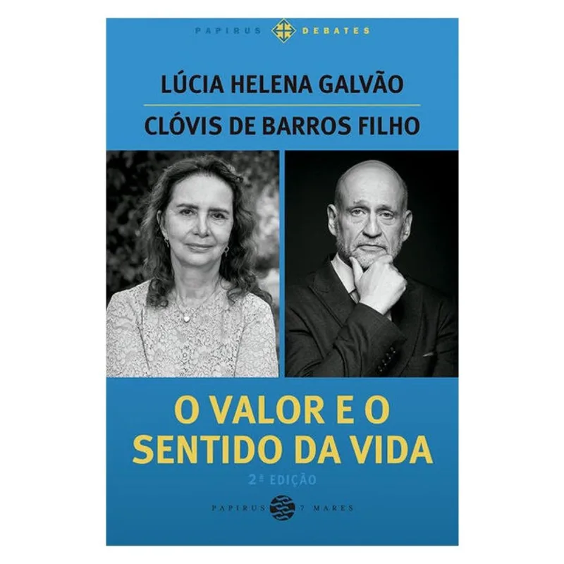 O VALOR E O SENTIDO DA VIDA (EDIÇÃO COM NOVA CAPA)
