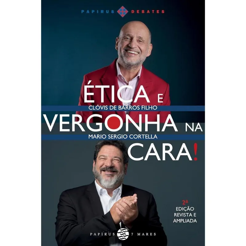Ética E Vergonha Na Cara - Edição Revista Ampliada