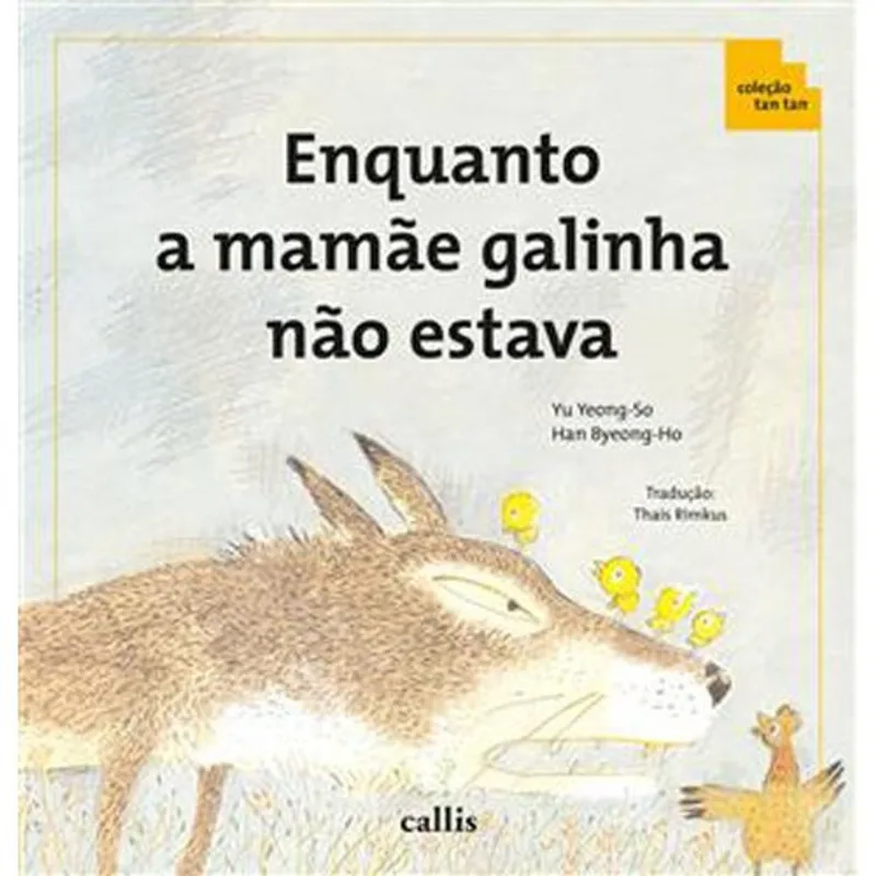 Livro Enquanto A Mamãe Galinha Não Estava Adição E Subtração 2ª Ediç Ão Coleção Tan Tan Callis (MP)