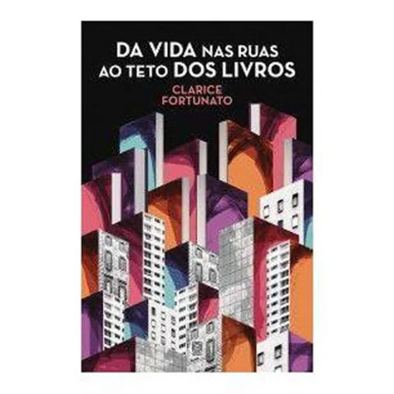 DA VIDA NAS RUAS AO TETO DOS LIVROS