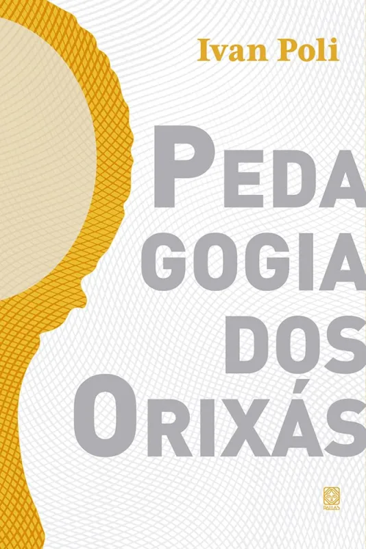 Pedagogia Dos Orixás - LC