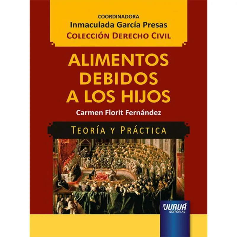 ALIMENTOS DEBIDOS A LOS HIJOS - TEORÍA Y PRÁCTICA - 2021
