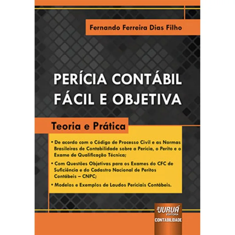 PERÍCIA CONTÁBIL FÁCIL E OBJETIVA - TEORIA E PRÁTICA