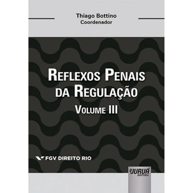 REFLEXOS PENAIS DA REGULAÇÃO - VOL. 3