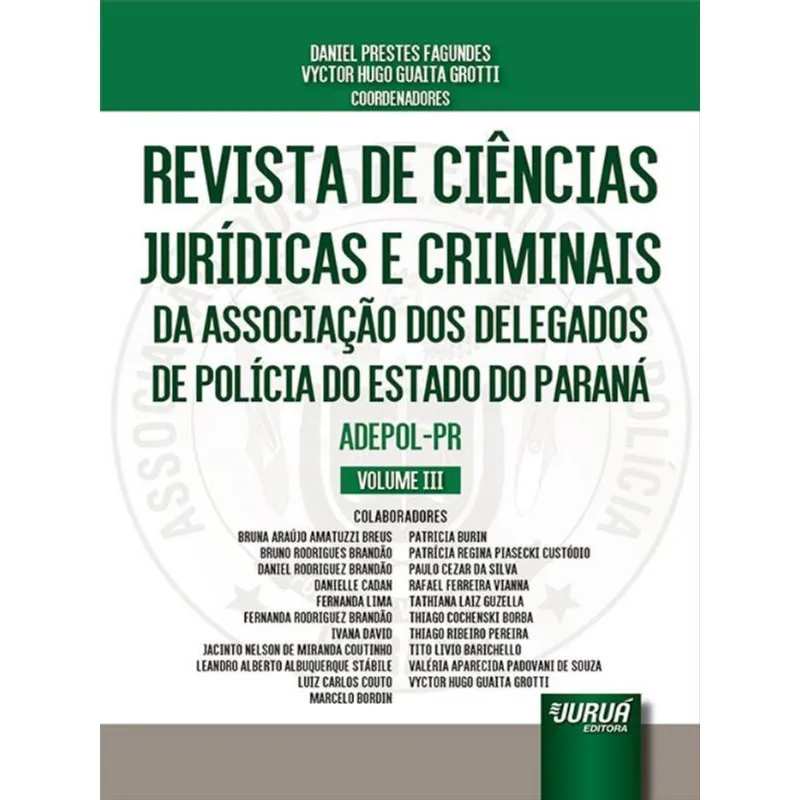 REVISTA DE CIÊNCIAS JURÍDICAS E CRIMINAIS DA ASSOCIAÇÃO DOS DELEGADOS DE POLÍCIA DO ESTADO DO PARANÁ