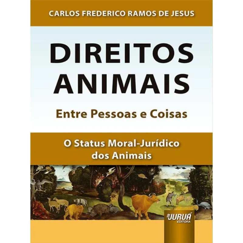 DIREITOS ANIMAIS - ENTRE PESSOAS E COISAS - 2022