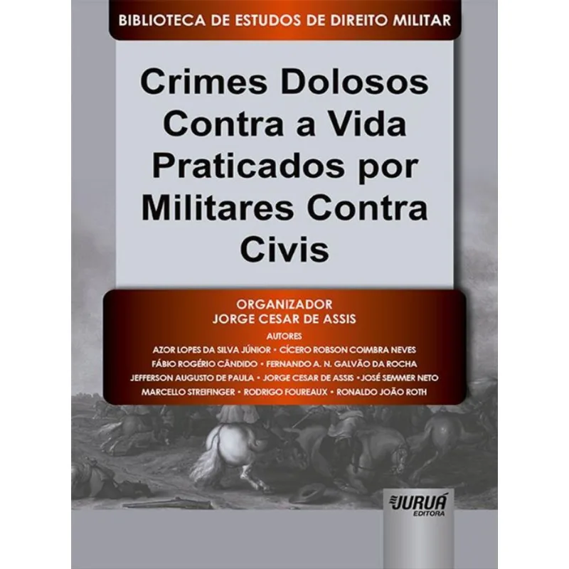 CRIMES DOLOSOS CONTRA A VIDA PRATICADOS POR MILITARES CONTRA CIVIS - 2022