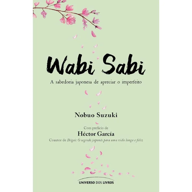 Wabi Sabi: A Sabedoria Japonesa De Apreciar O Imperfeito