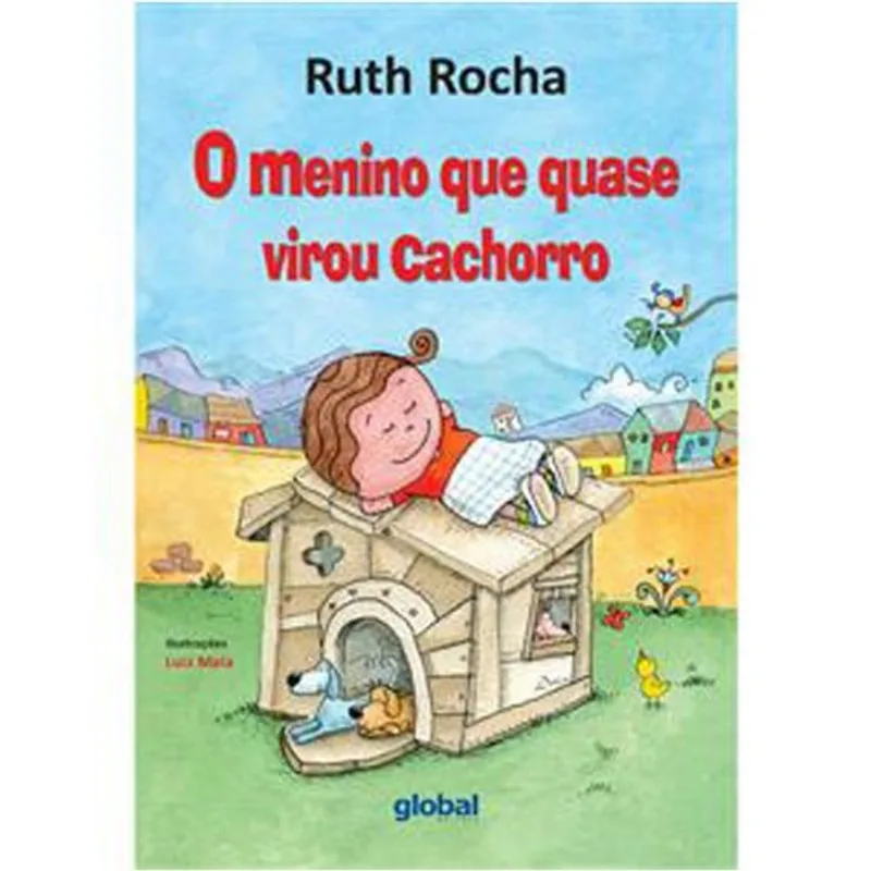Livro O Menino Que Quase Virou Cachorro Global (MP)
